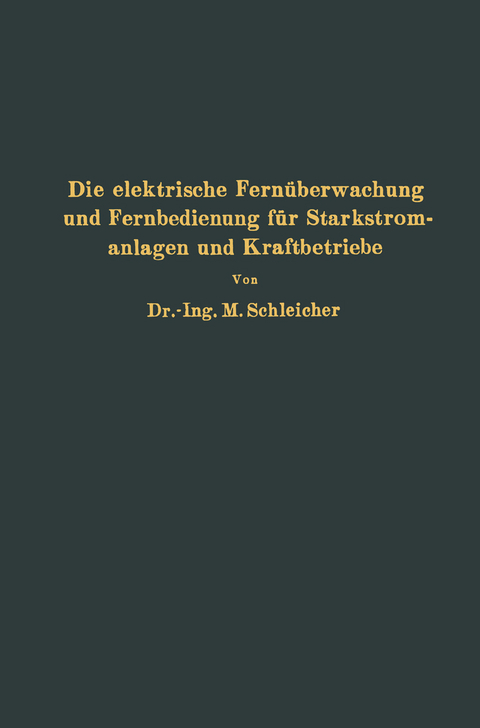 Die elektrische Fern&uuml;berwachung und Fernbedienung f&uuml;r Starkstromanlagen und Kraftbetriebe - NA Schleicher