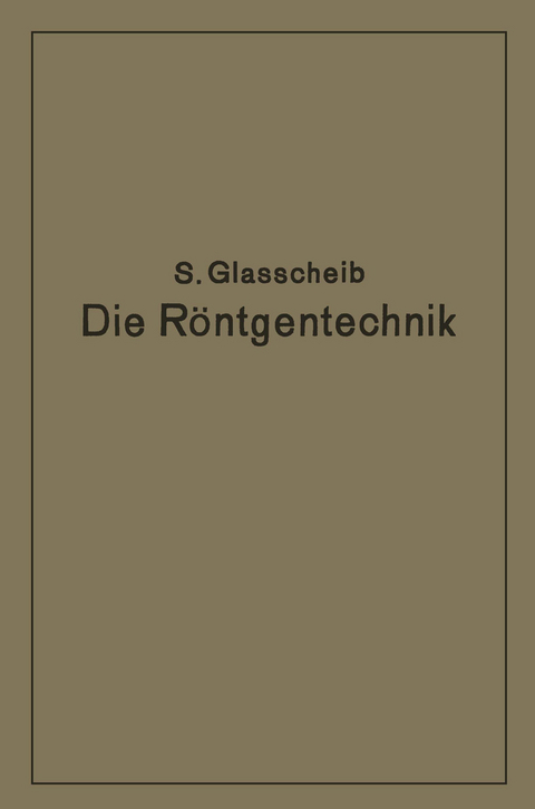 Die Röntgentechnik in Diagnostik und Therapie - Glasscheib Glasscheib