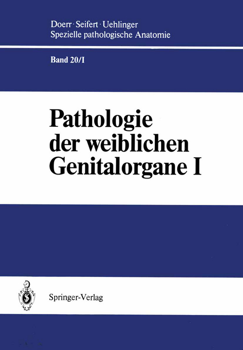 Pathologie der weiblichen Genitalorgane I - Volker Becker, Georg R&ouml;ckelein