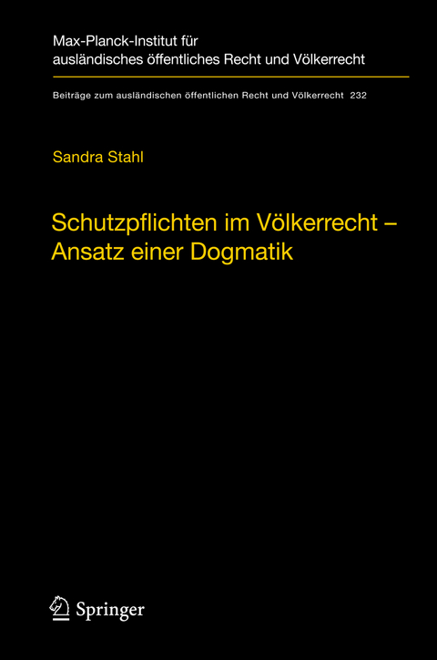 Schutzpflichten im V&ouml;lkerrecht &ndash; Ansatz einer Dogmatik - Sandra Stahl