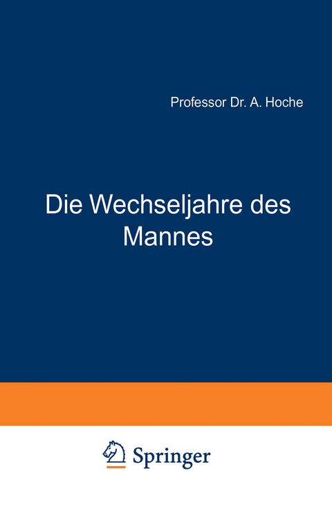 Die Wechseljahre des Mannes - A. Hoche