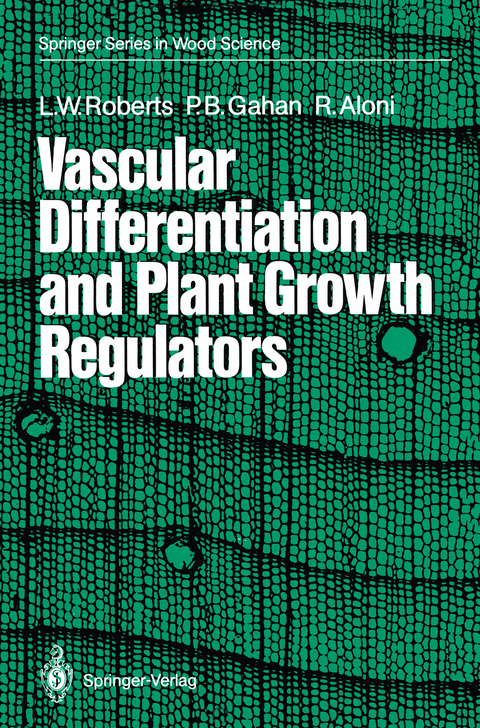 Vascular Differentiation and Plant Growth Regulators - Lorin W. Roberts, Peter B. Gahan, Roni Aloni