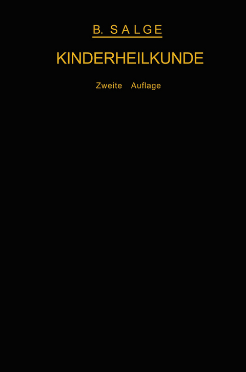 Einf&uuml;hrung in die moderne Kinderheilkunde. Ein Lehrbuch f&uuml;r Studierende und &Auml;rzte - B. Salge