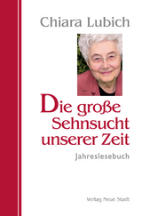 Die gro&szlig;e Sehnsucht unserer Zeit - Chiara Lubich