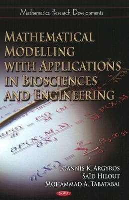 Mathematical Modelling with Applications in Biosciences & Engineering - Ioannis Argyos, Mohammad A Tabatabai, Said Hilout