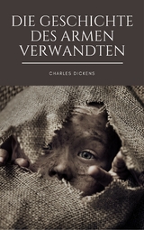 Die Geschichte des armen Verwandten - Charles Dickens
