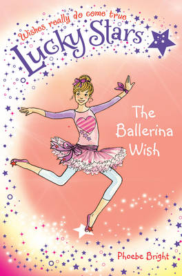 Lucky Stars 6: The Ballerina Wish - Phoebe Bright