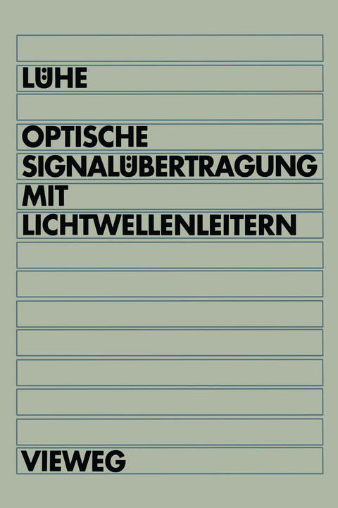 Optische Signal&uuml;bertragung mit Lichtwellenleitern - Friedrich L&uuml;he