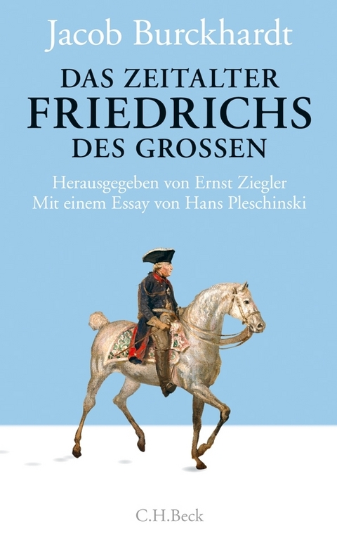Das Zeitalter Friedrichs des Gro&szlig;en - Jacob Burckhardt, Bernd Klesmann, Philipp M&uuml;ller