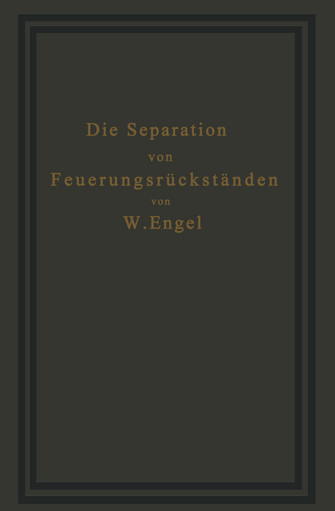 Die Separation von Feuerungsr&uuml;ckst&auml;nden und ihre Wirtschaftlichkeit - W. Engel