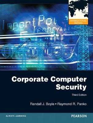 Corporate Computer Security - Randy J. Boyle, Raymond R. Panko
