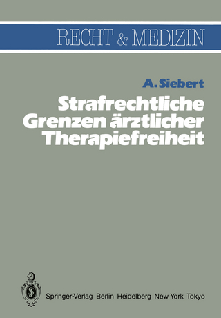Strafrechtliche Grenzen ärztlicher Therapiefreiheit