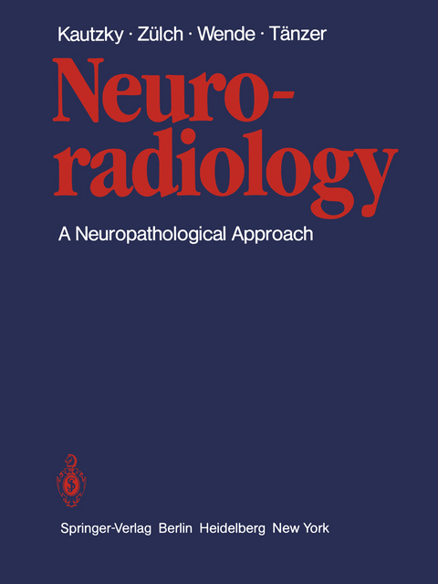 Neuroradiology - Rudolf Kautzky, Klaus J. Z&uuml;lch, S. Wende, A. T&auml;nzer