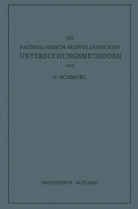 Die Pathologisch-Histologischen Untersuchungsmethoden - G. Schmorl