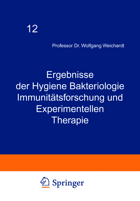 Ergebnisse der Hygiene Bakteriologie Immunit&auml;tsforschung und Experimentellen Therapie - Wolfgang Weichardt