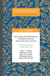 Declining International Cooperation on Pesticide Regulation - May T. Yeung, William A. Kerr, Blair Coomber, Matthew Lantz, Alyse McConnell