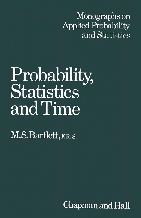 Probability, Statistics and Time - M. S. Bartlett
