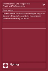 Die Reichweite des Erbstatuts in Abgrenzung zum Sachenrechtsstatut anhand der Europ&auml;ischen Erbrechtsverordnung 650/2012 - Teresa Lechner