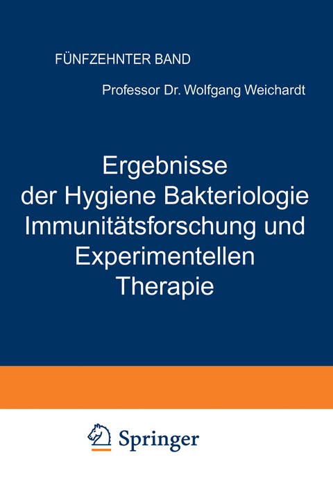 Ergebnisse der Hygiene Bakteriologie Immunit&auml;tsforschung und Experimentellen Therapie - Wolfgang Weichardt