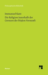 Die Religion innerhalb der Grenzen der blo&szlig;en Vernunft - Immanuel Kant