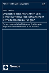 Ungeschriebene Ausnahmen vom Verbot wettbewerbsbeschr&auml;nkender Verhaltenskoordinierungen? - Nadja Kaeding