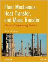 Fluid Mechanics, Heat Transfer, and Mass Transfer - K. S. Raju