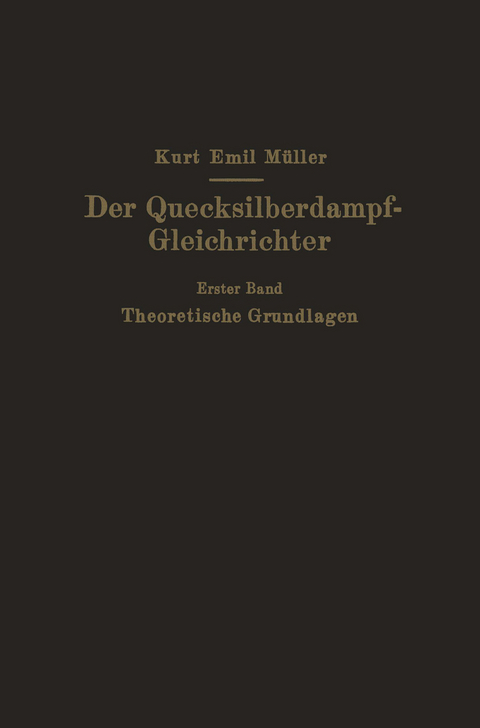 Der Quecksilberdampf-Gleichrichter - Kurt Emil M&uuml;ller