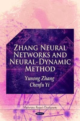 Zhang Neural Networks & Neural-Dynamic Method - Yunong Zhang, Chenfu Yi