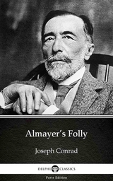 Almayer's Folly by Joseph Conrad (Illustrated) -  Joseph Conrad