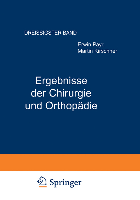 Ergebnisse der Chirurgie und Orthop&auml;die - Erwin Payr, Hermann K&uuml;ttner, Martin Kirschner