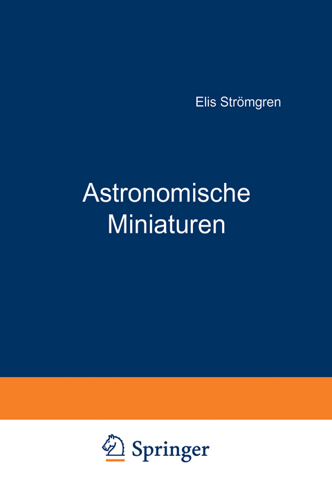 Astronomische Miniaturen - Elis Str&ouml;mgren, K.F. Bottlinger