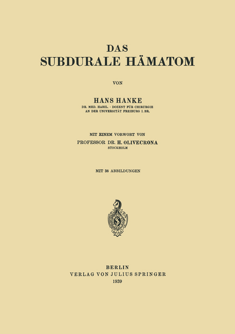 Das subdurale H&auml;matom - Hans Hanke, H. Olivecrona