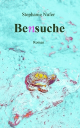Bensuche - Stephanie Nufer