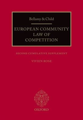 Bellamy & Child: The European Community Law of Competition - Vivien Rose