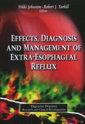 Effects, Diagnosis & Management of Extra-Esophageal Reflux - 