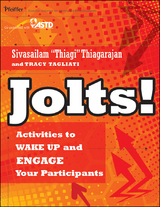 Jolts! Activities to Wake Up and Engage Your Participants - Sivasailam Thiagarajan, Tracy Tagliati