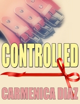 Controlled -  Carmenica Diaz
