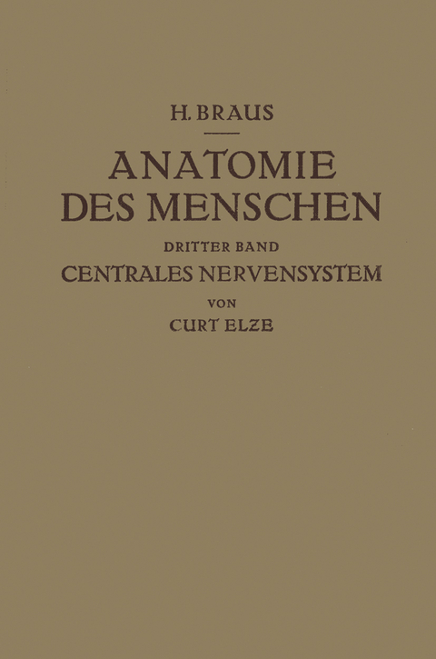 Anatomie des Menschen ein Lehrbuch f&uuml;r Studierende und &Auml;rƶte - Hermann Braus, Curt Elze
