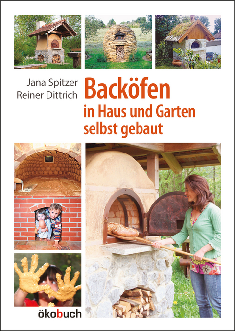 Back&ouml;fen im Garten und Haus selbst gebaut - Jana Spitzer, Reiner Dittrich