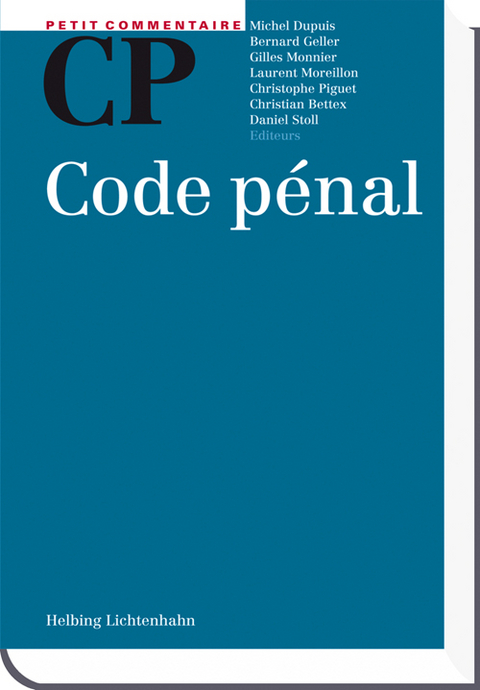 Code p&eacute;nal - Marie Bonvin, Jo&euml;lle Druey, Michel Dupuis, Alexandre Dyens, Tania Germond, Aude Parein-Reymond, Julia Voirol, Bernard Geller, Gilles Monnier, Laurent Moreillon, Christophe Piguet, Christian Bettex, Daniel Stoll