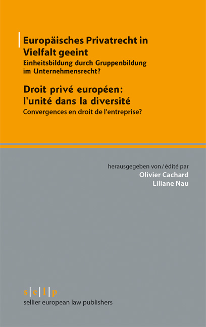 Europ&auml;isches Privatrecht in Vielfalt geeint - Droit priv&eacute; europ&eacute;en: l'unit&eacute; dans la diversit&eacute; - 