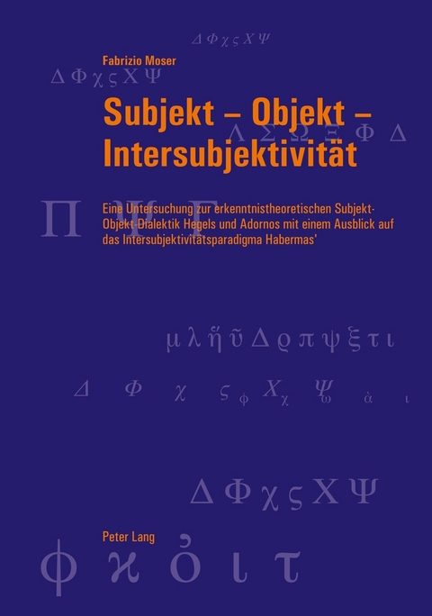 Subjekt &ndash; Objekt &ndash; Intersubjektivit&auml;t - Fabrizio Moser