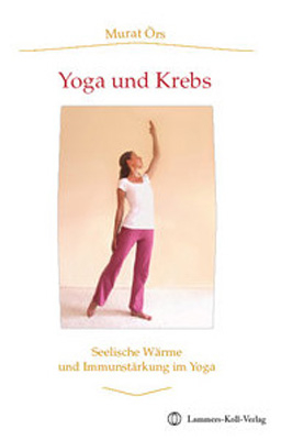 Yoga und Krebs - Murat &Ouml;rs