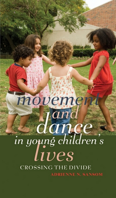Movement and Dance in Young Children&rsquo;s Lives - Adrienne N. Sansom