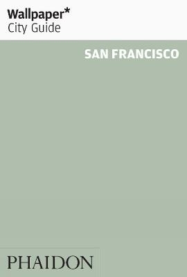 Wallpaper* City Guide San Francisco 2012