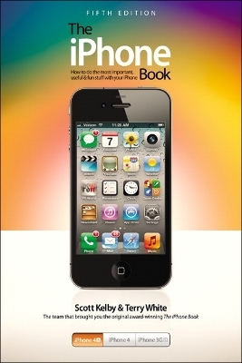The iPhone Book - Scott Kelby, Terry White