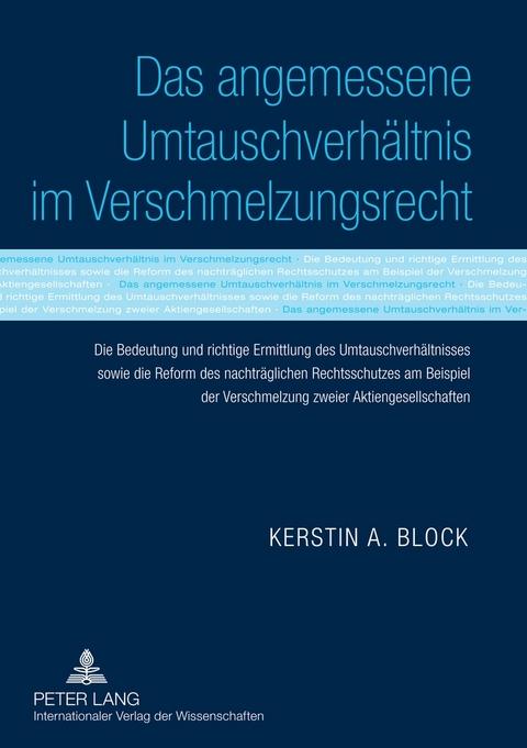 Das angemessene Umtauschverh&auml;ltnis im Verschmelzungsrecht - Kerstin A. Block