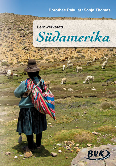 Lernwerkstatt S&uuml;damerika - Dorothee Pakulat, Sonja Thomas