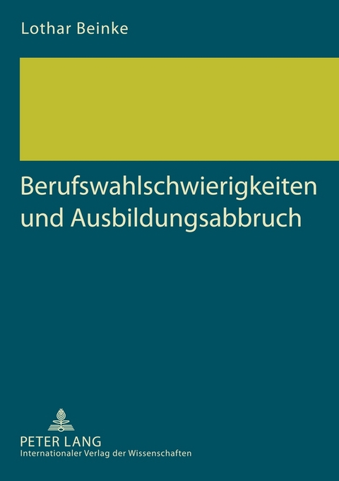 Berufswahlschwierigkeiten und Ausbildungsabbruch - Lothar Beinke