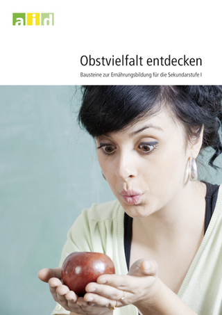 Obstvielfalt entdecken - Bausteine zur Ernährungsbildung für die Sekundarstufe I
